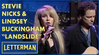 Stevie Nicks and Lindsey Buckingham Perform Landslide | Letterman