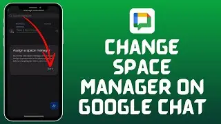 How to Change Space Manager on Google Chat (2024) | Google Chat Tutorial