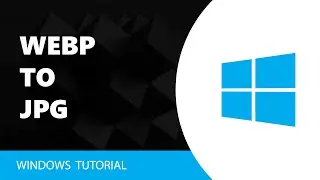 How To Convert Webp To Jpg Tutorial