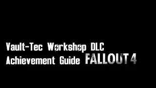 Fallout 4 - Vault-Tec Workshop DLC achievements/trophies guide