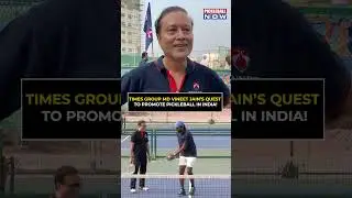 Times Group MD Vineet Jain’s Quest to Promote Pickleball in India!