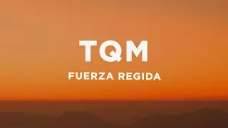 Fuerza Regida - TQM (Letra/Lyrics)