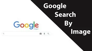 Search By Image On Google  | How To Find Person By Photo On Google | Find Similar Images Google