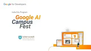 Google AI Campus Fests at Marwadi University