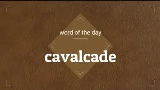 cavalcade: meaning and usage