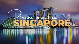 10 Best Places to Visit In Singapore - Travel Video