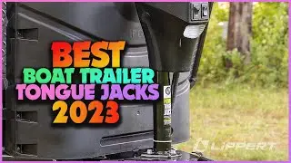 Boost Your Boating: 5 Top Boat Trailer Tongue Jacks for Every Budget!