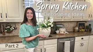 NEW SPRING KITCHEN CLEAN & DECORATE WITH ME, PART 2  | SPRING KITCHEN DECOR IDEAS