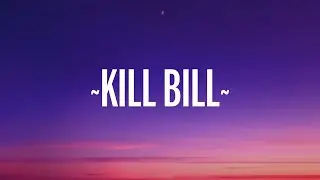 SZA - Kill Bill (Lyrics)