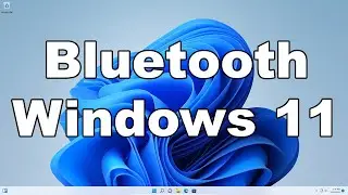 How To Fix, Troubleshoot, Pair, & Manage Bluetooth In Windows 11 | A Quick & Easy Guide