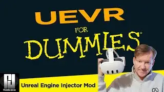 UEVR for DUMMIES! (Easy, Intermediate & Advance tips!)