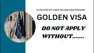 10 Factors to Consider Before Applying A Golden Visa | Farrukh Dall