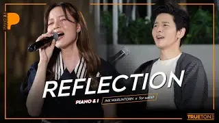 Reflection | INK WARUNTORN x TorSaksit (Piano & i Live)