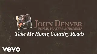 John Denver - Take Me Home, Country Roads (Official Audio)