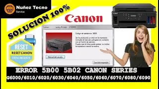 ✅ Como realizar Reset Error B500 B5002 🖨️ IMPRESORA CANON Series G6000 a la serie G6092 y otros.