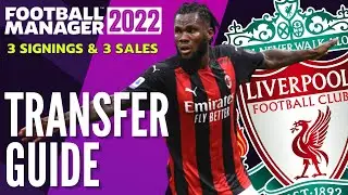 LIVERPOOL TRANSFER GUIDE FM22 | 3 Signings & 3 Sales | Football Manager 2022 Team Guide