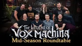 The Legend of Vox Machina, Mid-Season Roundtable | Season 3, Episodes 1-6