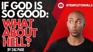 If God is so Good, What About Hell? // Zac Page