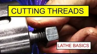 Threading on a Lathe - Just the BASICS