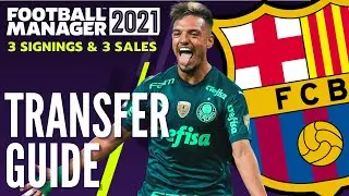 BARCELONA TRANSFER GUIDE FM21 | 3 Signings & 3 Sales | Football Manager 2021 Team Guide