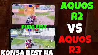 AQUOS R2 VS AQUOS R3 PUBG TEST 2025 | Speed Test,PUBG Graphics Test,FPS Test and touch response test