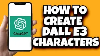 How To Use Dall-E 3 To Create Consistent Characters (Step By Step)