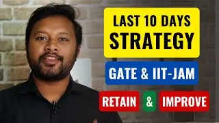 Final Days Strategy for GATE 2023 & IIT JAM |  How to Utilize Test Series | Retain & Improve