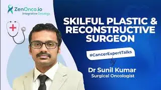 Skillful Plastic and Reconstructive Surgeon: Dr Sunil Kumar Thangaraju (Surgical Oncologist)