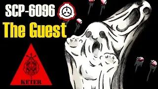 SCP-6096 The Guest | Object class Keter (SCP Foundation Readings)