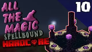 Beginning Of The End - ATM: Spellbound Hardcore Ep10