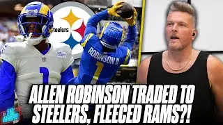 Rams Get FLEECED By Steelers In Trade For Allen Robinson?! | Pat McAfee Reacts