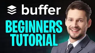 How to Use Buffer for Social Media Management (2025) | Buffer Tutorial for Beginners