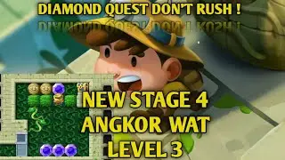 NEW LEVELS/STAGE 4 ANGKOR WAT LEVEL 3 Diamond Quest: Dont Rush Gameplay