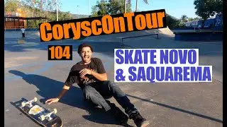 Skate Novo & Saquarema - CoryscOnTour #104