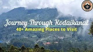 Journey Through Kodaikanal | 40+ Stunning Tourist Locations | Kodaikanal | Discover Kodaikanal | 4K