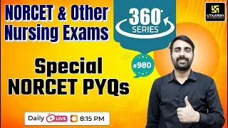 360 Degree Series | Most Imp. MCQ’s #980 | NORCET & Nursing Exam Special | By Mukesh Sir