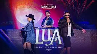 Ana Castela ft. @alok, @OficialHungria  - Lua (DVD Boiadeira Internacional)