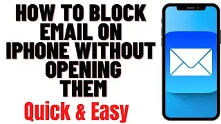 HOW TO BLOCK EMAIL ON IPHONE WITHOUT OPENING THEM