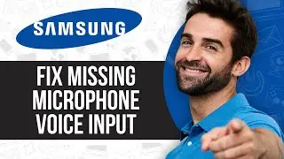 How to Fix Missing Microphone Voice Input on Samsung Galaxy Keyboard