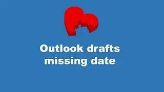 Outlook does not show a date on messages in the Drafts folder