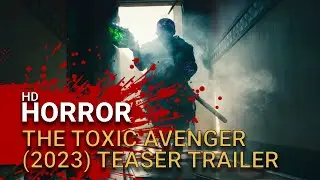 The Toxic Avenger (2024) -  Red Band Teaser Trailer