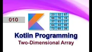 010 Two-Dimensional Array : Kotlin Programming Language