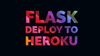 Deploy Flask app to Heroku (Easiest Way)