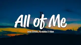 Lucas Estrada, Moonshine, Heleen - All Of Me (Lyrics)