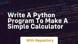 write a python program to make a simple calculator