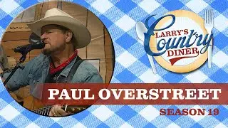 Paul Overstreet on Larry's Country Diner | Season 19 | FULL EPISODE