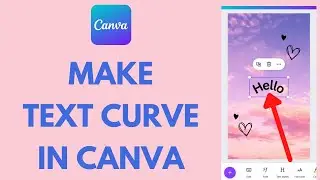 How to Curve Text in Canva (Bend a Text in Canva)