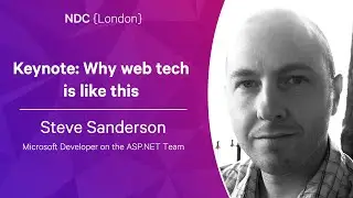 Keynote: Why web tech is like this - Steve Sanderson - NDC London 2023