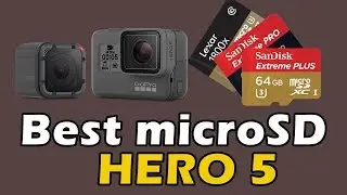 Best Memory Card for GoPro Hero 5 Black & Hero 5 Session