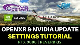 MSFS | OPENXR | NVIDIA DRIVER | UPDATE | REVERB G2 | RTX 3080